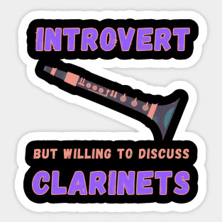 Introvert but willing to discuss clarinets Sticker